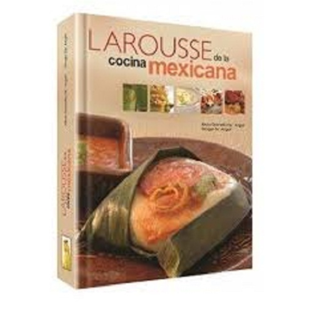 LAROUSSE DE LA COCINA MEXICANA