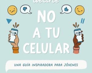 COMO DECIRLE NO A TU CELULAR