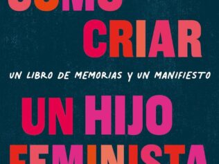 COMO CRIAR UN HIJO FEMINISTA
