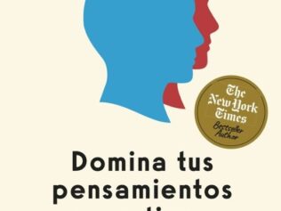 Domina tus pensamientos negativos
