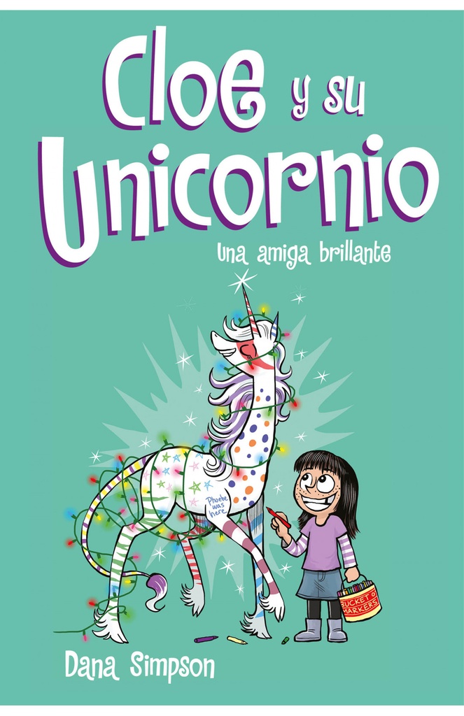 CLOE Y SU UNICORNIO 4-UNA AMIGA BRILLANTE