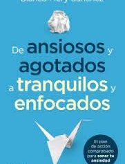 De ansiosos y agotados a tranquilos y enfocados