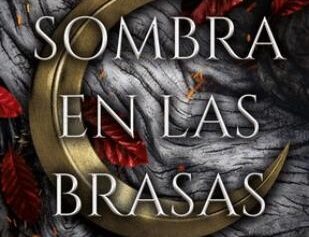 UNA SOMBRA EN LAS BRASAS