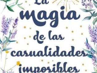 LA MAGIA DE LAS CASUALIDADES IMPOSIBLES