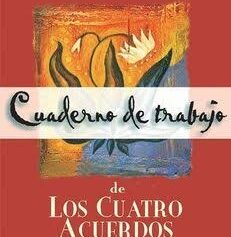 CUADERNO DE TRABAJO DE LOS CUATRO ACUERDOS
