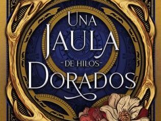 UNA JAULA DE HILOS DORADOS
