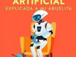 INTELIGENCIA ARTIFICIAL EXPLICADA A MI ABUELITA
