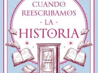 CUANDO REESCRIBAMOS LA HISTORIA