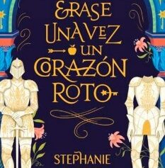 ÉRASE UNA VEZ UN CORAZÓN ROTO