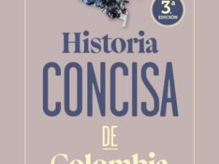 HISTORIA CONCISA DE COLOMBIA 1810 – 2022