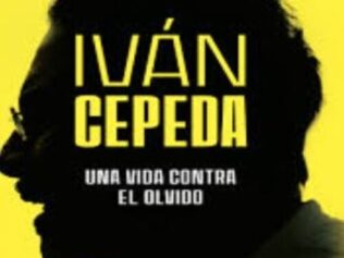 IVÁN CEPEDA, UNA VIDA CONTRA EL OLVIDO