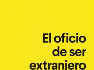 El oficio de ser extranjero