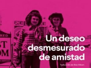 Un deseo desmesurado de amistad