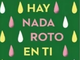 NO HAY NADA ROTO EN TI