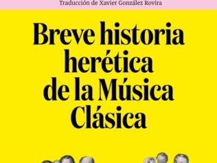 Breve historia herética de la Música Clásica